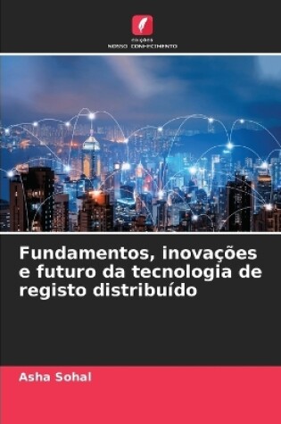 Cover of Fundamentos, inovações e futuro da tecnologia de registo distribuído