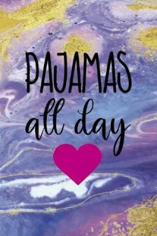 Cover of Pajamas All Day