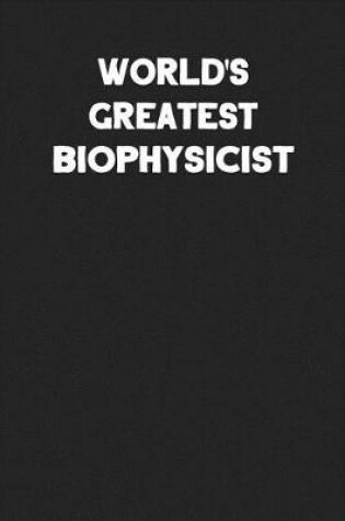 Cover of World's Greatest Biophysicist