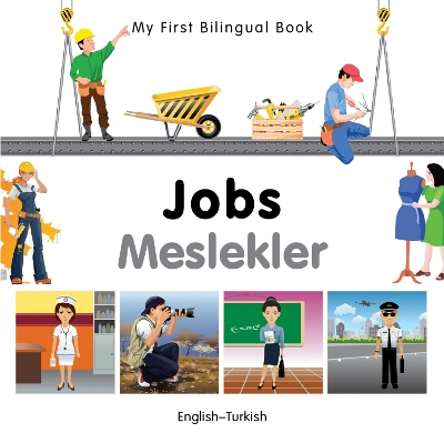 Book cover for My First Bilingual Book -  Jobs (English-Turkish)