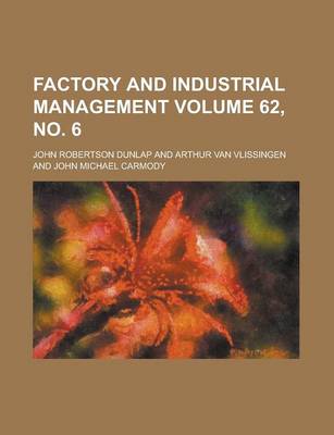 Book cover for Factory and Industrial Management Volume 62, No. 6