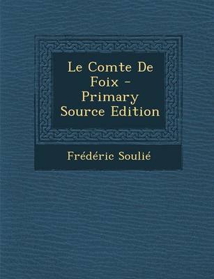 Book cover for Le Comte de Foix - Primary Source Edition