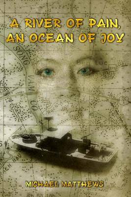 Book cover for A River Of Pain, An Ocean Of Joy