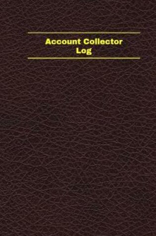 Cover of Account Collector Log (Logbook, Journal - 96 pages, 5 x 8 inches)