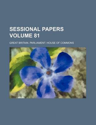 Book cover for Sessional Papers Volume 81