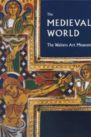 Cover of Medieval World: the Walters Art Museum