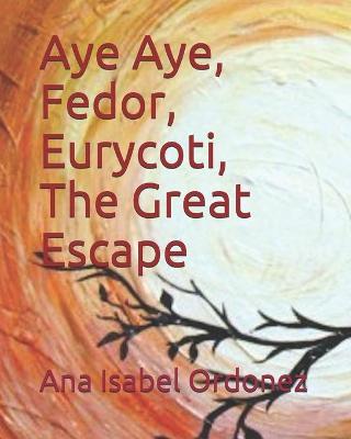 Book cover for Aye Aye, Fedor, Eurycoti, The Great Escape