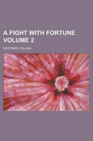 Cover of A Fight with Fortune (Volume 2)