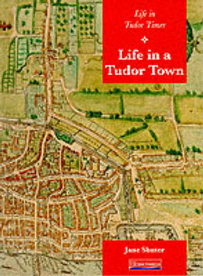 Book cover for History Topic Books:Life in Tudor Times: Life in a Tudor Town    (Paperback)
