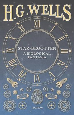 Book cover for Star-Begotten - A Biological Fantasia