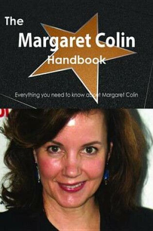 Cover of The Margaret Colin Handbook - Everything You Need to Know about Margaret Colin