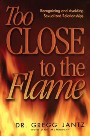 Cover of Too Close to the Flame