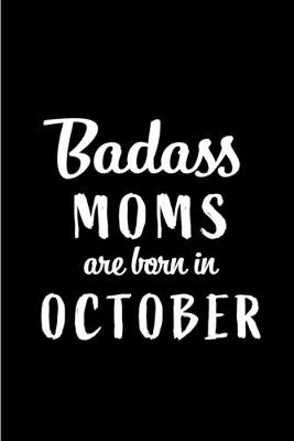 Book cover for Badass Moms Are Born In October