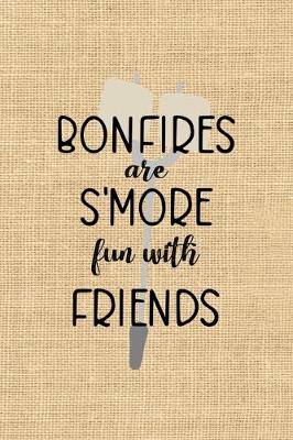 Book cover for Bonfires Are S'more Fun With Friends