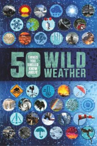 Cover of 50 Things You Should Know About Wild Weather