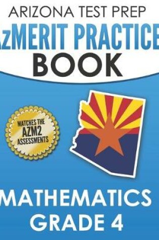 Cover of ARIZONA TEST PREP AzMERIT Practice Book Mathematics Grade 4