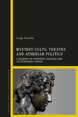 Book cover for Mystery Cults, Theatre and Athenian Politics