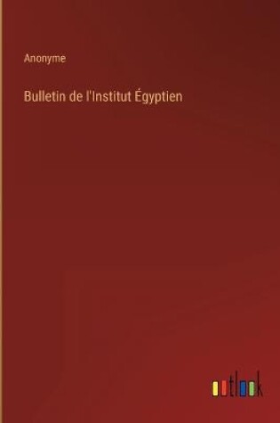 Cover of Bulletin de l'Institut Égyptien