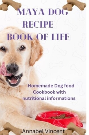 Cover of Maya Dog Recipe Book of Life