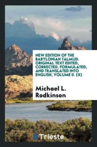 Cover of New Edition of the Babylonian Talmud. Original Text Edited, Corrected, Formulated, and Translated Into English