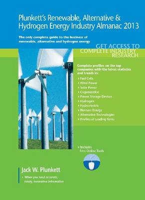 Book cover for Plunkett's Renewable, Alternative & Hydrogen Energy Industry Almanac 2013