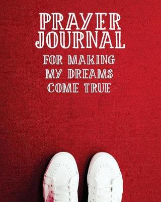 Book cover for Prayer Journal for Making My Dreams Come True
