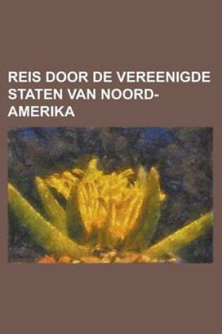 Cover of Reis Door de Vereenigde Staten Van Noord-Amerika