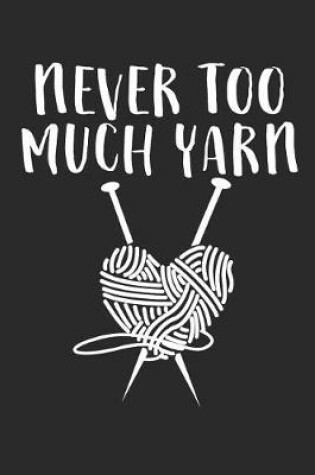 Cover of Never Too Much Yarn