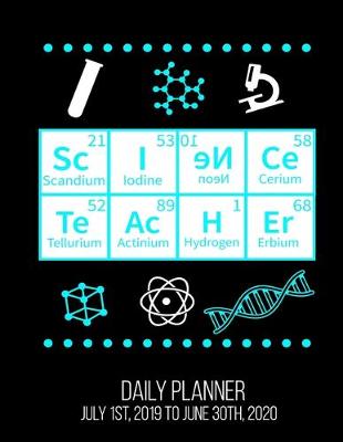 Book cover for SCIENCE TEACHER Daily Planner July 1st, 2019 To June 30th, 2020