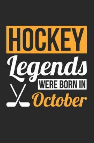 Cover of Hockey Notebook - Hockey Legends Were Born In October - Hockey Journal - Birthday Gift for Hockey Player