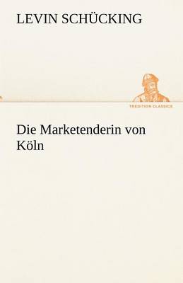 Book cover for Die Marketenderin Von Koln