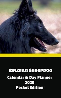 Book cover for Belgian Sheepdog Calendar & Day Planner 2020 Pocket Edition