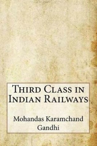 Cover of Third Class in Indian Railways