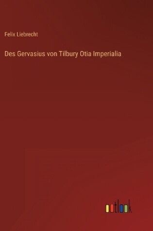 Cover of Des Gervasius von Tilbury Otia Imperialia