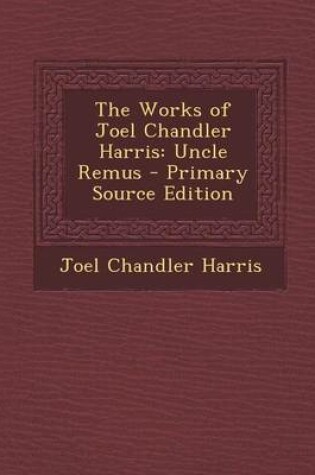 Cover of The Works of Joel Chandler Harris