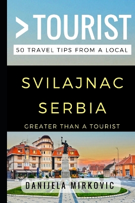 Book cover for Greater Than a Tourist - Svilajnac Serbia