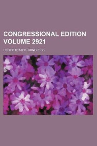 Cover of Congressional Edition Volume 2921