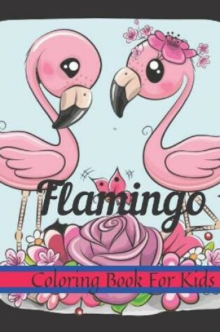 Cover of Flamingo Coloring Book For Kids