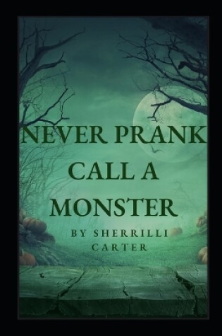 Cover of Never Prank Call A Monster