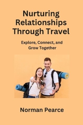 Cover of Nurturing Relationships Through Travel