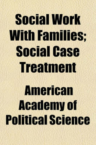 Cover of Social Work with Families; Social Case Treatment