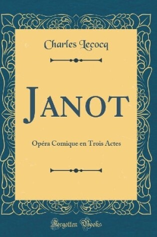 Cover of Janot: Opéra Comique en Trois Actes (Classic Reprint)