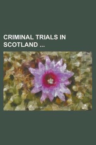 Cover of Criminal Trials in Scotland