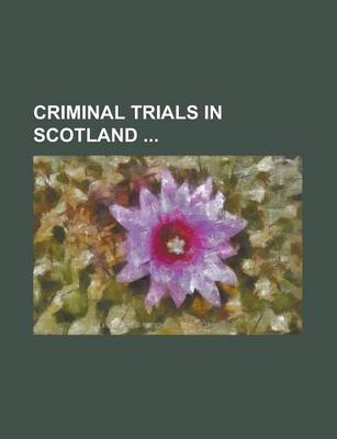 Book cover for Criminal Trials in Scotland