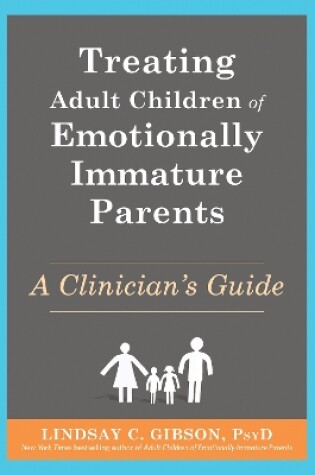 Cover of Treating Adult Children of Emotionally Immature Parents