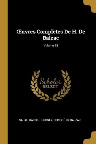 Cover of OEuvres Compl�tes De H. De Balzac; Volume 23