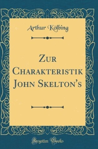 Cover of Zur Charakteristik John Skelton's (Classic Reprint)