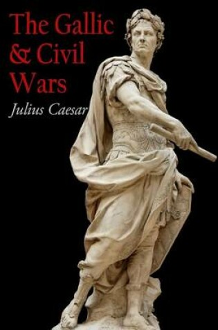 Cover of The Gallic & Civil Wars