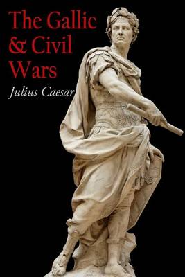 Book cover for The Gallic & Civil Wars