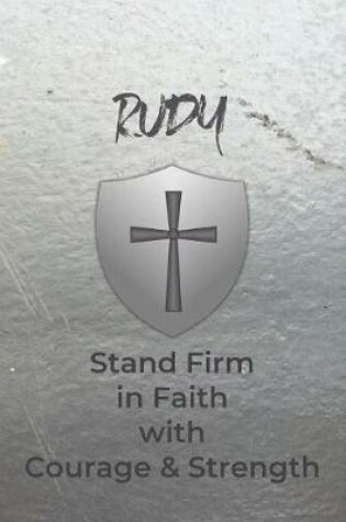 Cover of Rudy Stand Firm in Faith with Courage & Strength